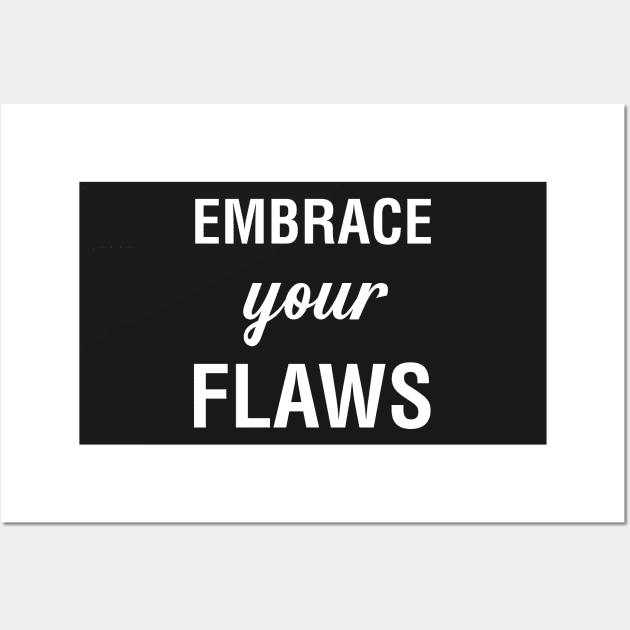 Embrace Your Flaws Wall Art by CityNoir